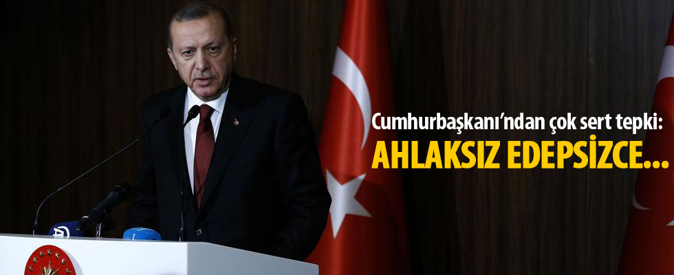 Cumhurbaşkanı Erdoğan'dan sert tepki: Ahlaksız, edepsizce...