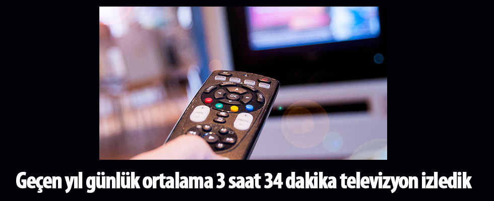 Geçen yıl günlük ortalama 3 saat 34 dakika televizyon izledik