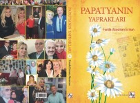 ÇAPA TIP FAKÜLTESİ - Gazeteci Yazar Funda Akosman Erman'ın Kitabı 'Papatyanın Yaprakları' Çıktı