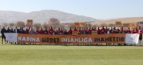 ŞİDDETE HAYIR - Sivasspor 'Kadına Şiddete Hayır' Dedi