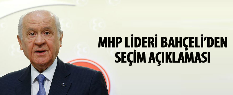 MHP lideri Bahçeli'den seçim açıklaması