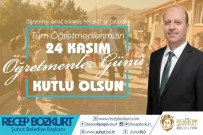 ÖĞRETMENLER GÜNÜ - Başkan Recep Bozkurt'tan '24 Kasım Öğretmenler Günü' Mesajı