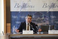 BOSPHORUS - ''Türkiye, Doğalgaz Konusunda Tüm Eleştirilere Rağmen Çok Doğru Bir Strateji İzlemiştir''