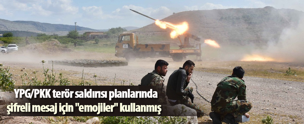 YPG/PKK terör saldırısı planlarında şifreli mesaj için 'emojiler' kullanmış