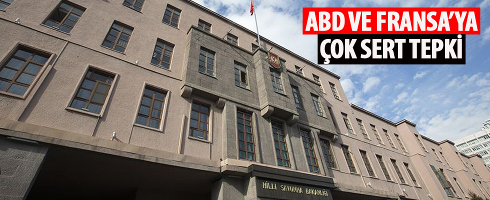 Milli Savunma Bakanlığından ABD ve Fransa'ya tepki