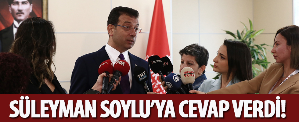 Ekrem İmamoğlu, Süleyman Soylu'ya cevap verdi