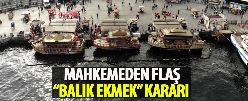 Eminönü'ndeki balıkçılar için yeni karar!