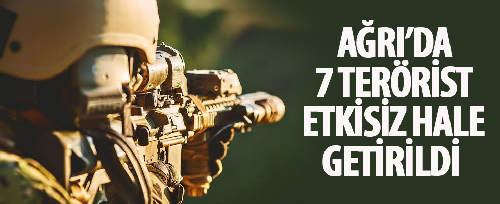 Ağrı'da 7 terörist etkisiz hale getirildi