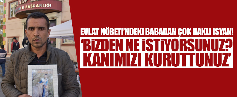 Evlat Nöbeti'ndeki acılı babadan çok haklı isyan