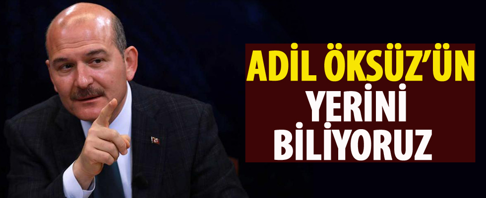Bakan Soylu: Adil Öksüz'ün nerede olduğunu biliyoruz