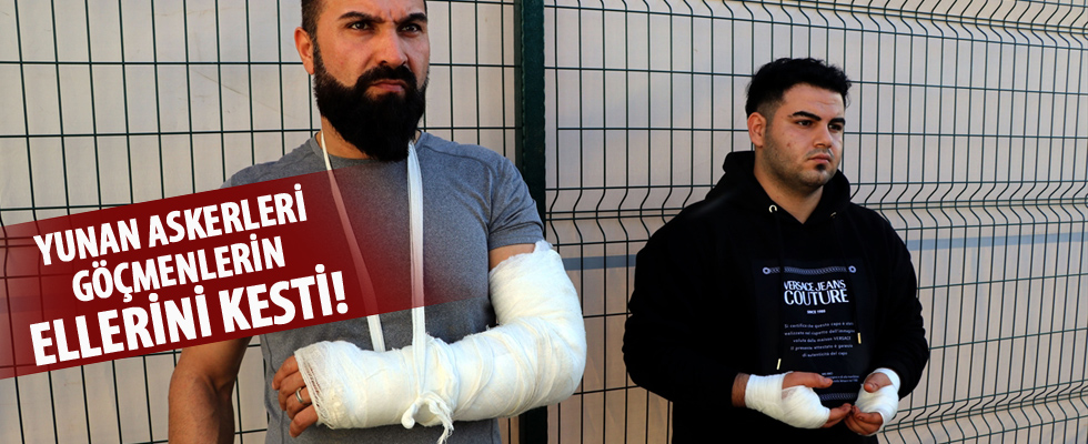 Yunanistan'dan Türkiye'ye zorla gönderilen göçmen: Ellerimi bıçakla kestiler