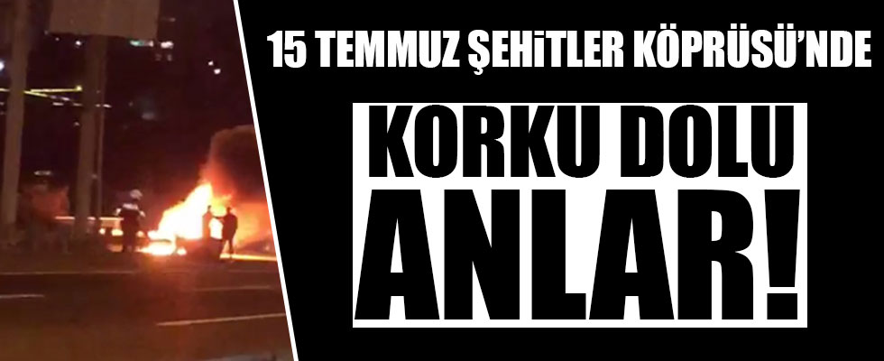 15 Temmuz Şehitler Köprüsü'nde araç yangını