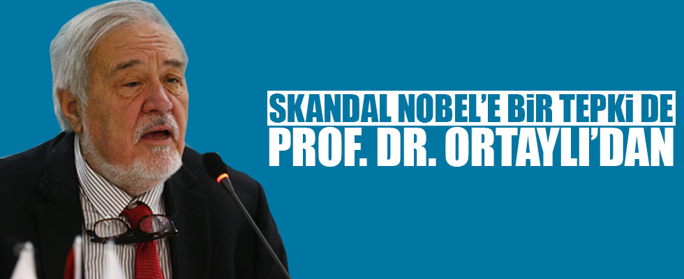 İlber Ortaylı'dan 'Nobel' eleştirisi
