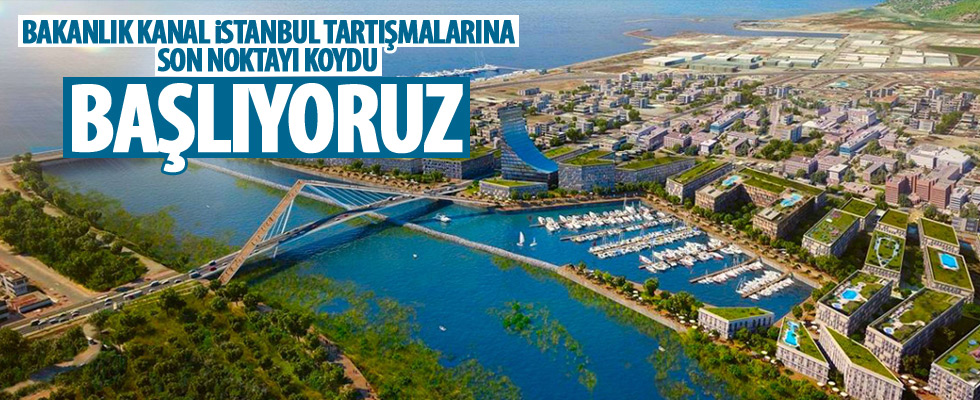 Bakanlıktan Kanal İstanbul açıklaması!