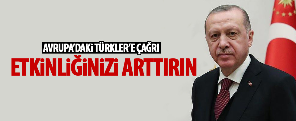 Cumhurbaşkanı Erdoğan'dan Avrupa'da yaşayan Türkler'e çağrı