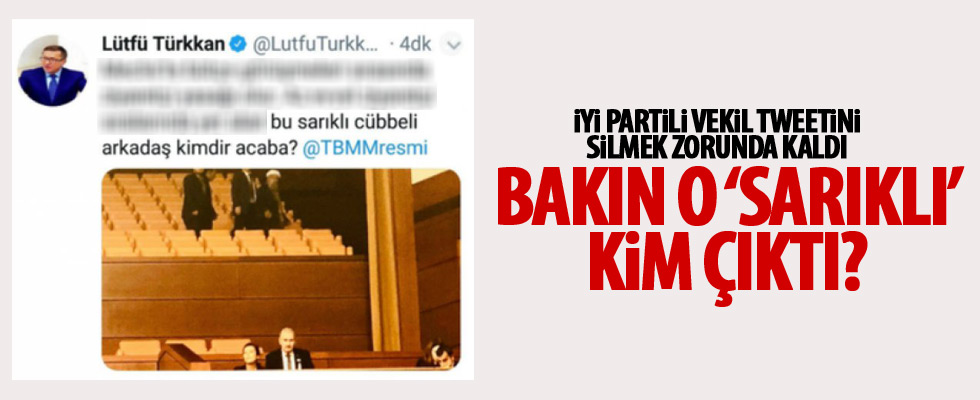Lütfü Türkkan o tweeti silmek zorunda kaldı!