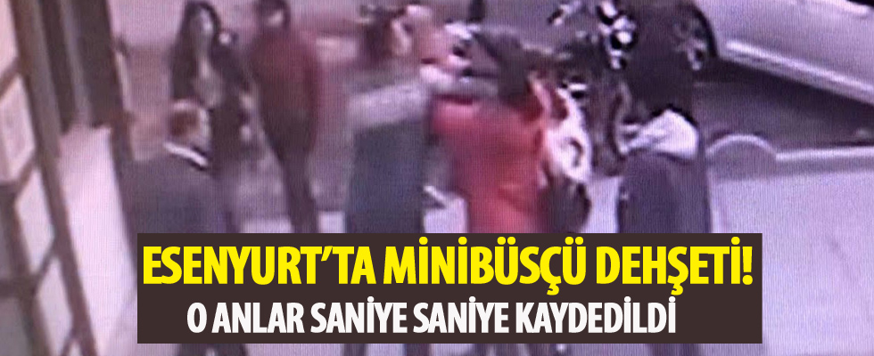 Esenyurt'ta minibüsçü dehşeti