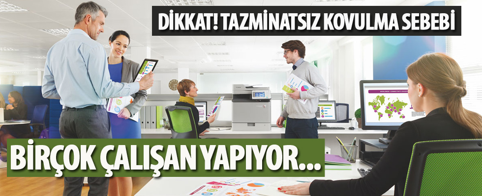 Tazminatsız kovulma sebebi!