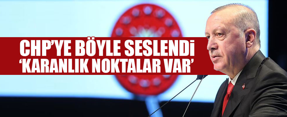Cumhurbaşkanı Erdoğan CHP'ye seslendi