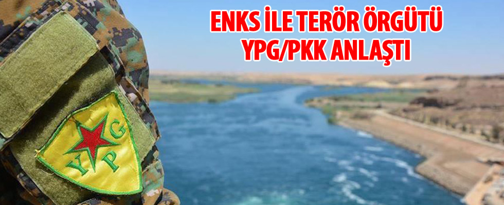 ENKS ile terör örgütü YPG/PKK anlaştı