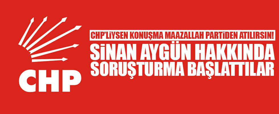 CHP Sinan Aygün hakkında soruşturma başlattı
