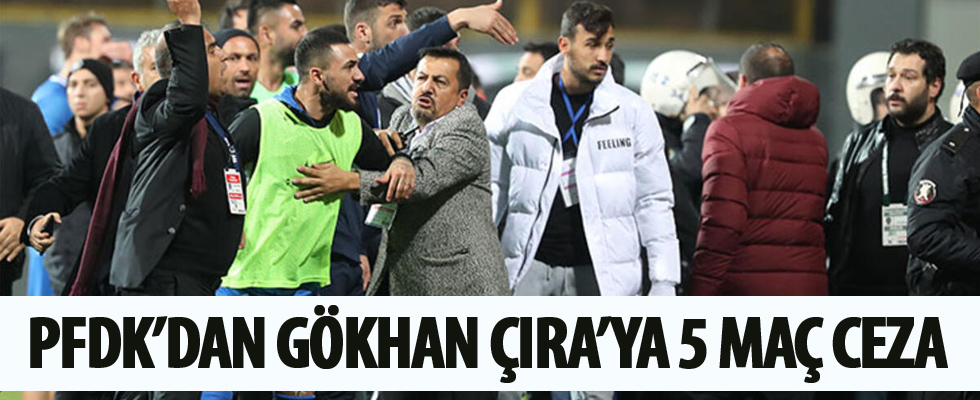 PFDK'dan Gökhan Çıra'ya 5 maç ceza