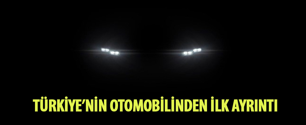 Türkiye'nin otomobilinden ilk ayrıntı