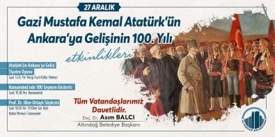 Altındağ'da Atatürk'ün Ankara'ya Gelişinin 100. Yılı Etkinliklerle Kutlanacak