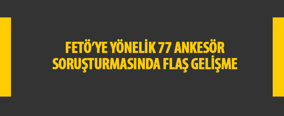 Ankara'da 2019’da FETÖ'ye yönelik 77 ankesör soruşturmasında 754 şüpheli itirafçı oldu