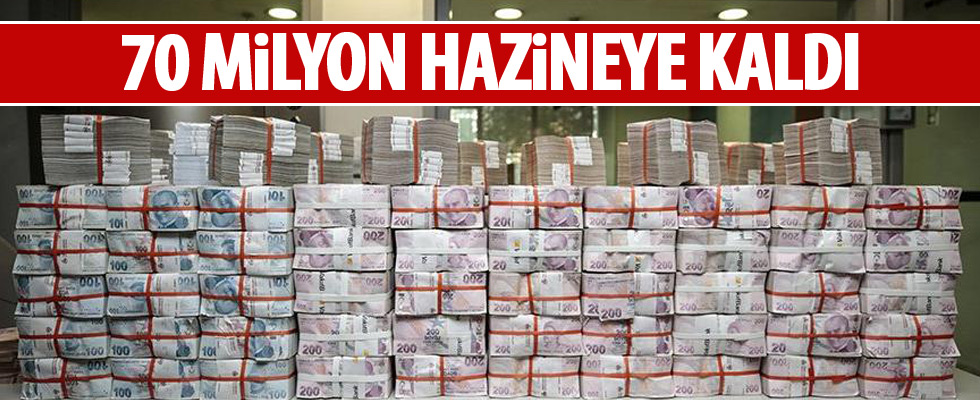 70 milyon lira hazineye devredildi!