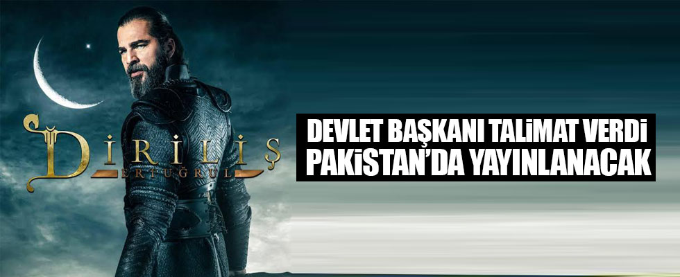 Diriliş Ertuğrul Pakistan'da yayınlanacak