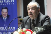 MÜSLÜMAN - Prof. Dr. Ramazan Ayvallı Açıklaması 'İnsanlığın Doğru Rehberlere İhtiyacı Var'