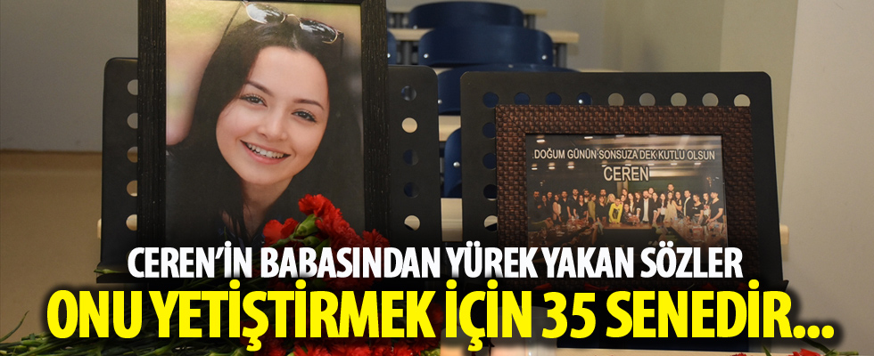 Ceren'in babası 'idam' istedi
