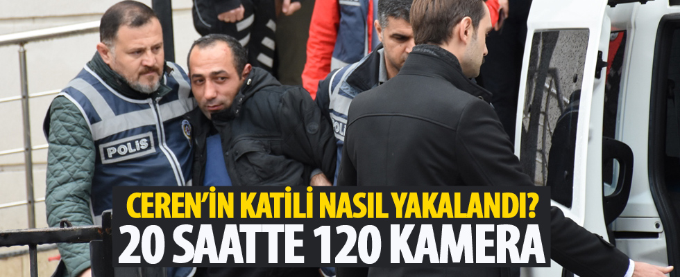 Ceren Özdemir'in katili 120'den fazla güvenlik kamerasının kayıtları incelenerek yakalanmış