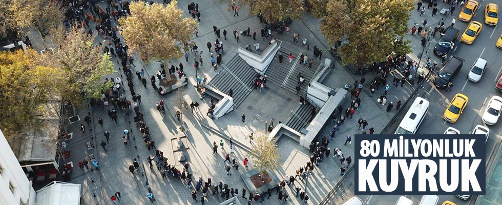 80 milyonluk kuyruk