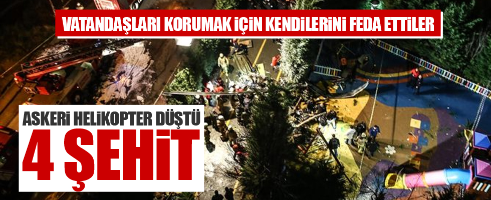 İstanbul'da helikopter düştü: 4 askerimiz şehit