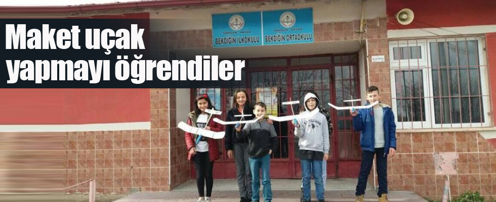 Maket uçak yapmayı öğrendiler