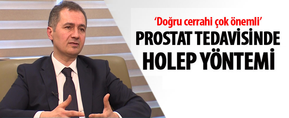 Prostat tedavisinde HoLEP yöntemi