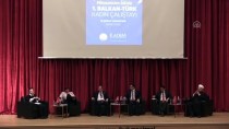 TRAKYA ÜNIVERSITESI - 'Balkanlar'da Türkler' Paneli