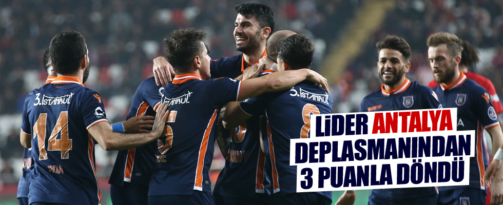 Başakşehir Antalya'dan 3 puanla döndü