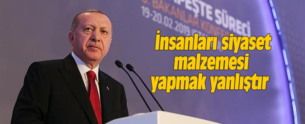 Cumhurbaşkanı Erdoğan: İnsanları siyaset malzemesi yapmak yanlıştır
