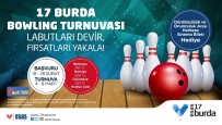 BOWLING - 17 Burda'da Bowling Turnuvası Heyecanı
