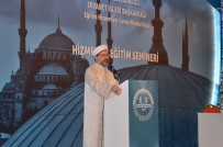 MEZHEPÇİLİK - Diyanet İşleri Başkanı Erbaş Din Görevlilerine Seslendi