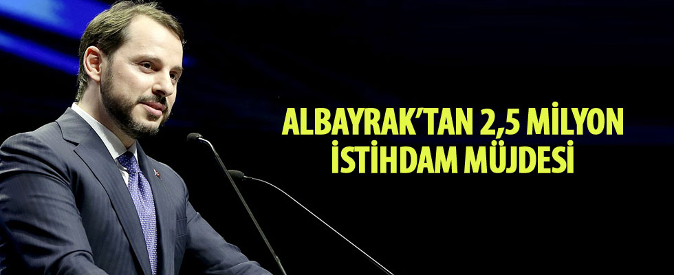 Bakan Albayrak'tan 2,5 milyon istihdam müjdesi
