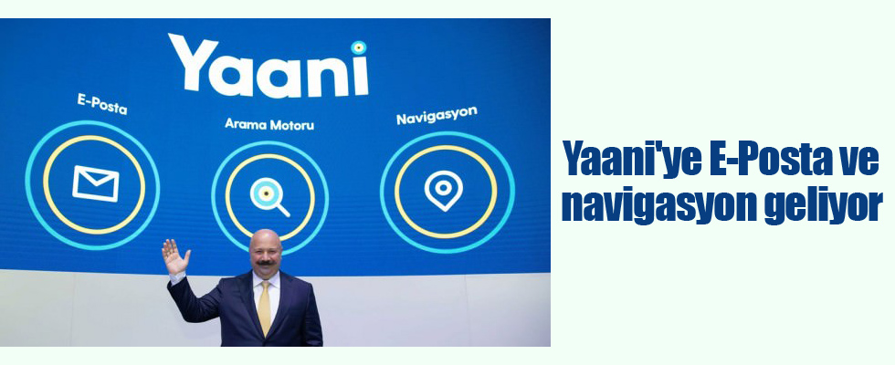 Yaani'ye E-Posta ve navigasyon geliyor
