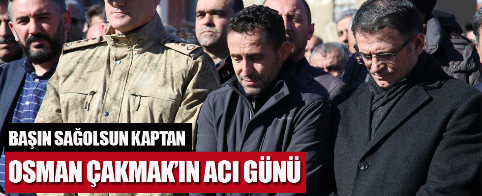 Osman Çakmak'ın acı günü