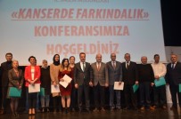 BİLECİK DEVLET HASTANESİ - Bilecik'te 'Kanserde Farkındalık' Konferansı