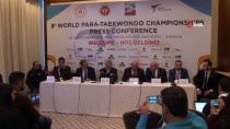 METIN ŞAHIN - Dünya Para-Tekvando Şampiyonası Antalya'da Başlıyor