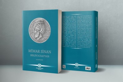 Sanat Tarihi Araştırmacılarına Rehber Olacak 'Mimar Sinan Bibliyografyası' Çıktı