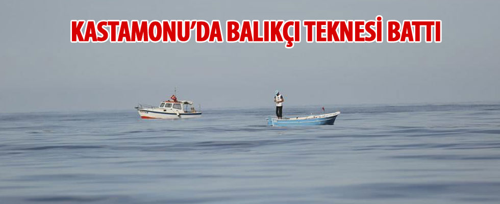 Kastamonu'da balıkçı teknesi battı